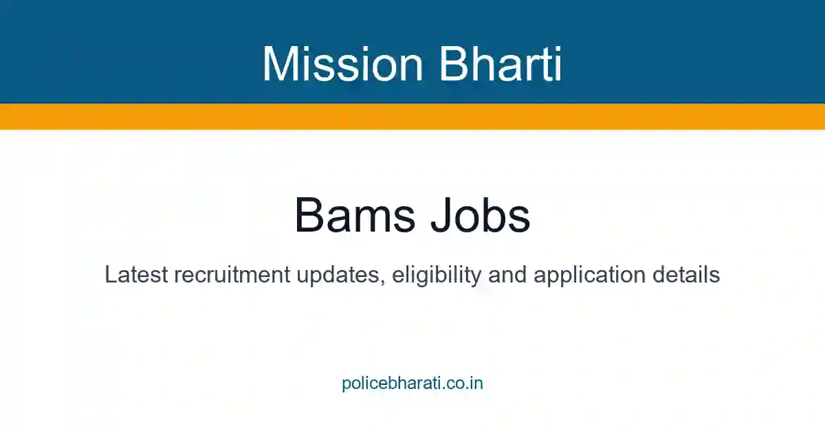 BAMS Jobs – आयुर्वेदिक डॉक्टर आणि वैद्यकीय नोकरीच्या जाहिराती