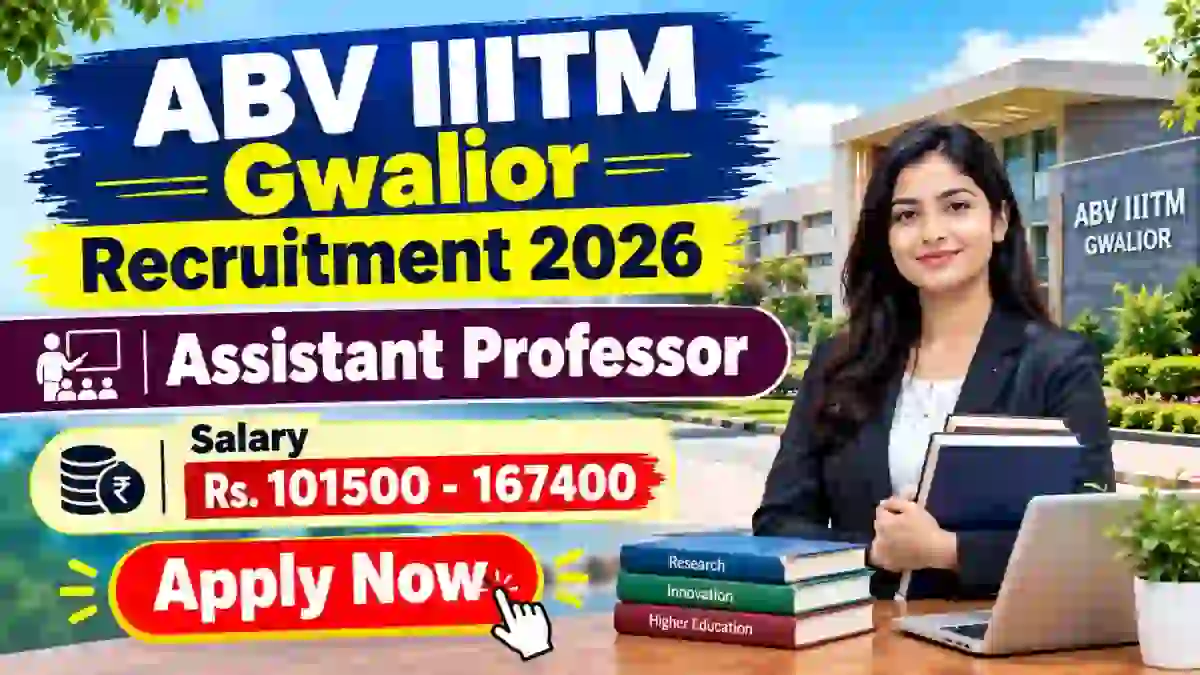 ABV IIITM Gwalior Assistant Professor Recruitment 2026 - Apply Online for 24 Posts ABV IIITM Gwalior Assistant Professor Recruitment 2026 - Apply Online for 24 Posts