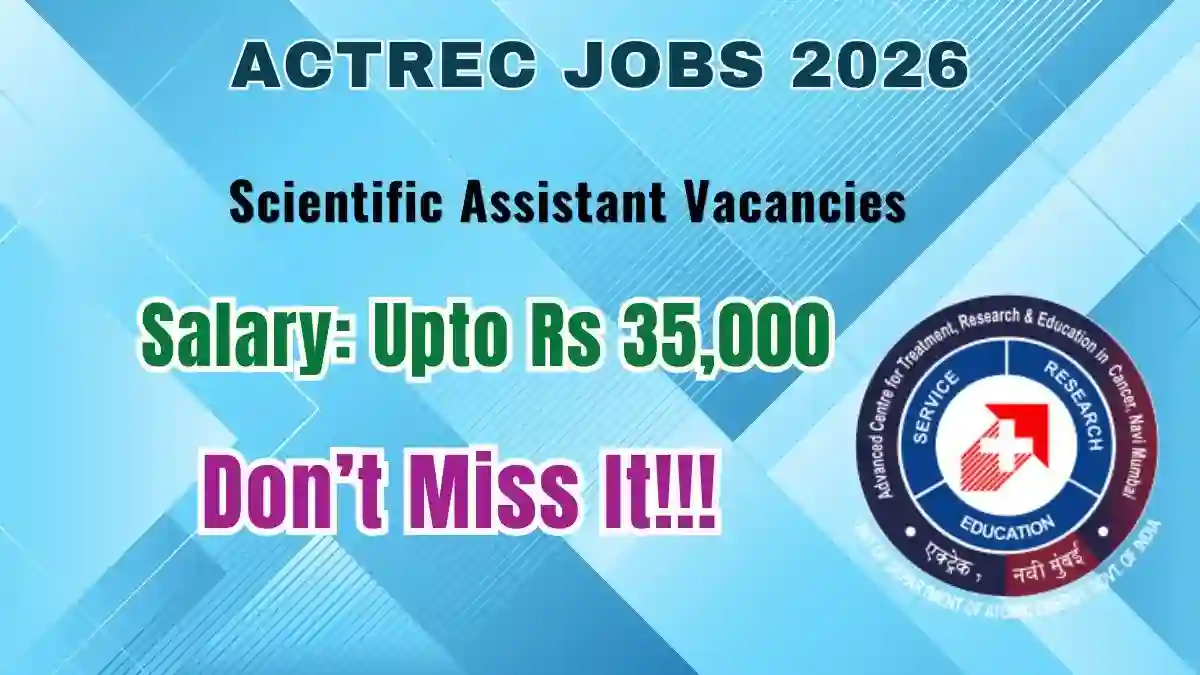 ACTREC Scientific Assistant Recruitment 2026 - Walkin