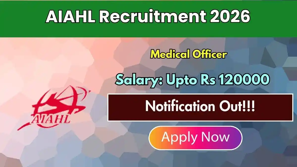 AIAHL Medical Officer Recruitment 2026 - Apply Offline AIAHL Medical Officer Recruitment 2026 - Apply Offline