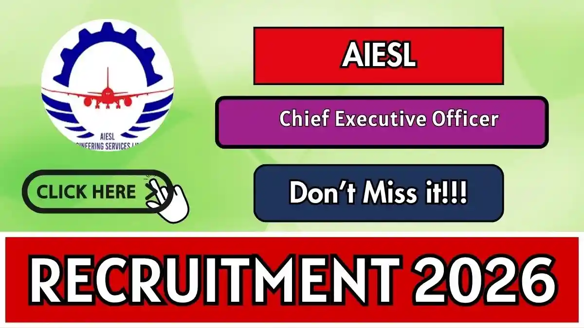 AIESL Chief Executive Officer Recruitment 2026 - Apply Offline AIESL Chief Executive Officer Recruitment 2026 - Apply Offline