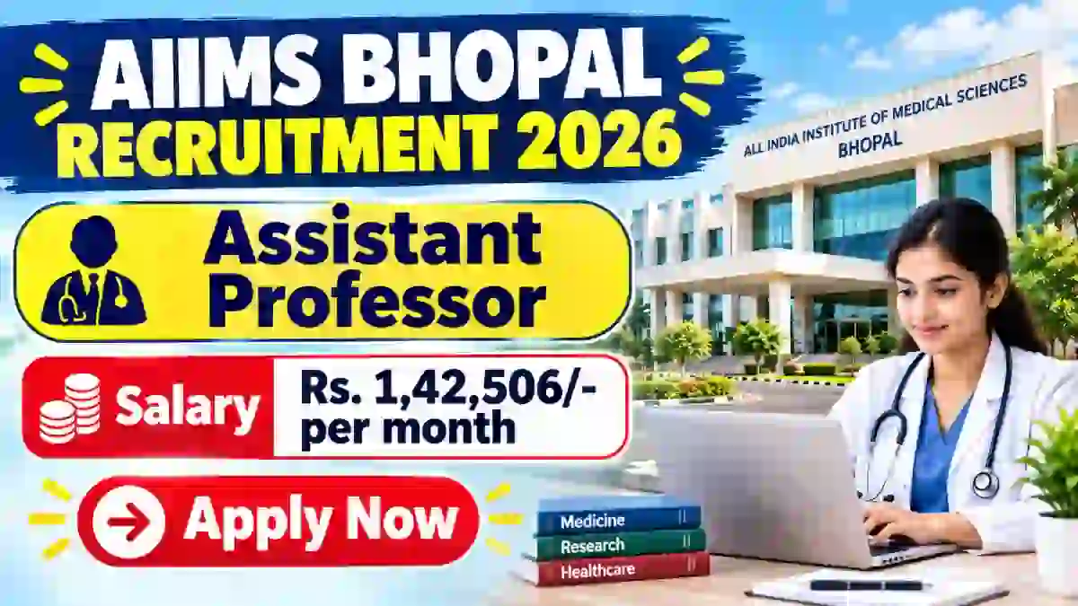 AIIMS Bhopal Assistant Professor Recruitment 2026 - Apply Online for 45 Posts AIIMS Bhopal Assistant Professor Recruitment 2026 - Apply Online for 45 Posts