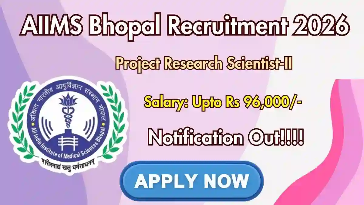 AIIMS Bhopal Project Research Scientist-II Recruitment 2026 - 2 Medical & Non-Medical Posts AIIMS Bhopal Project Research Scientist-II Recruitment 2026 - 2 Medical & Non-Medical Posts
