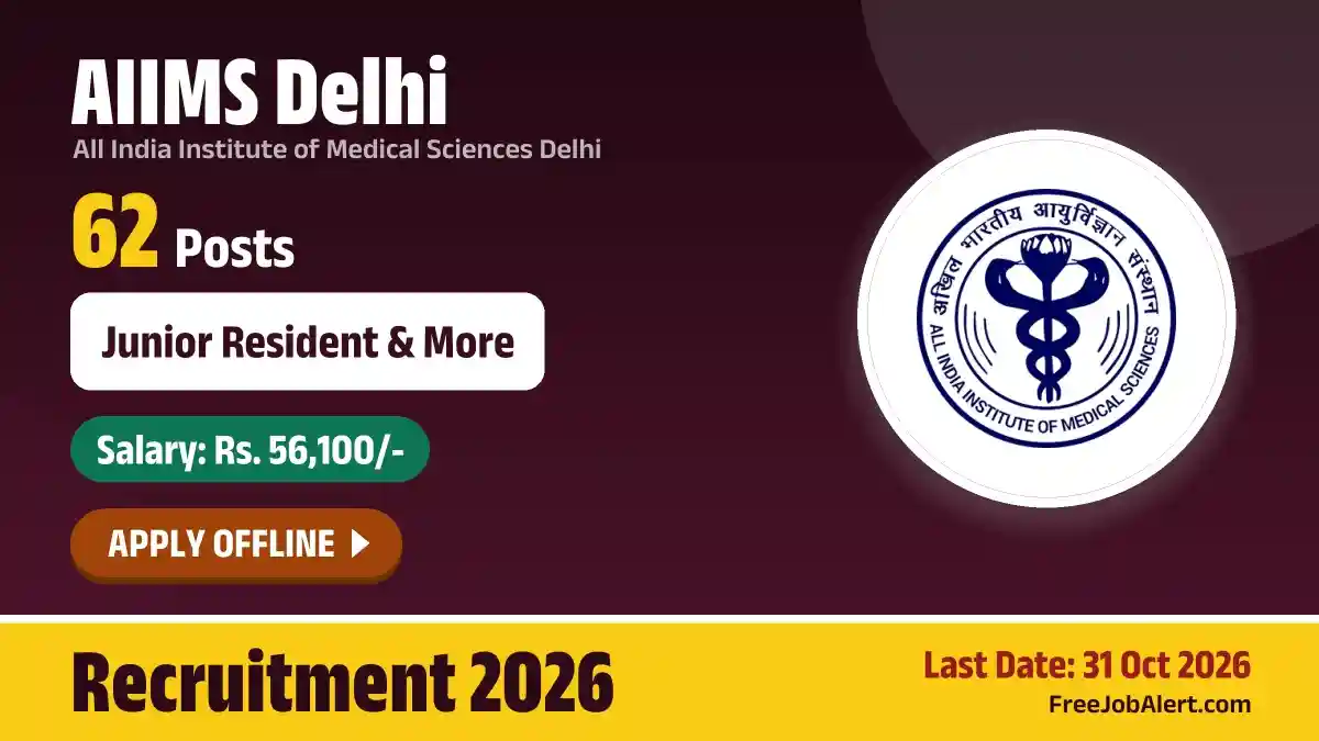 AIIMS Delhi Junior Resident Recruitment 2026 – Apply Offline for 62 Posts