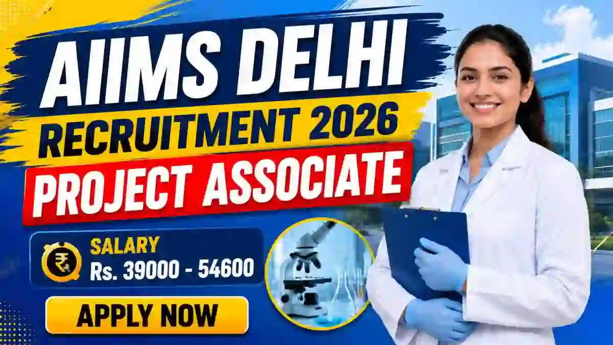 AIIMS Delhi Project Associate Recruitment 2026 - Apply Online