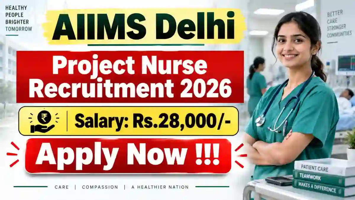 AIIMS Delhi Project Nurse Recruitment 2026 - Apply Online AIIMS Delhi Project Nurse Recruitment 2026 - Apply Online
