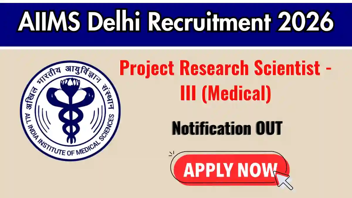 AIIMS Delhi Project Research Scientist III Recruitment 2026 - Apply Online AIIMS Delhi Project Research Scientist III Recruitment 2026 - Apply Online