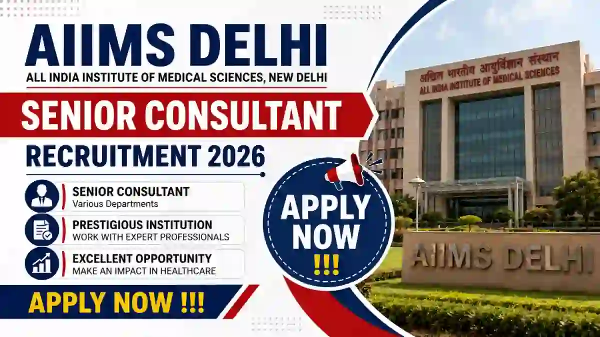 AIIMS Delhi Senior Consultant Recruitment 2026 - Apply Online AIIMS Delhi Senior Consultant Recruitment 2026 - Apply Online