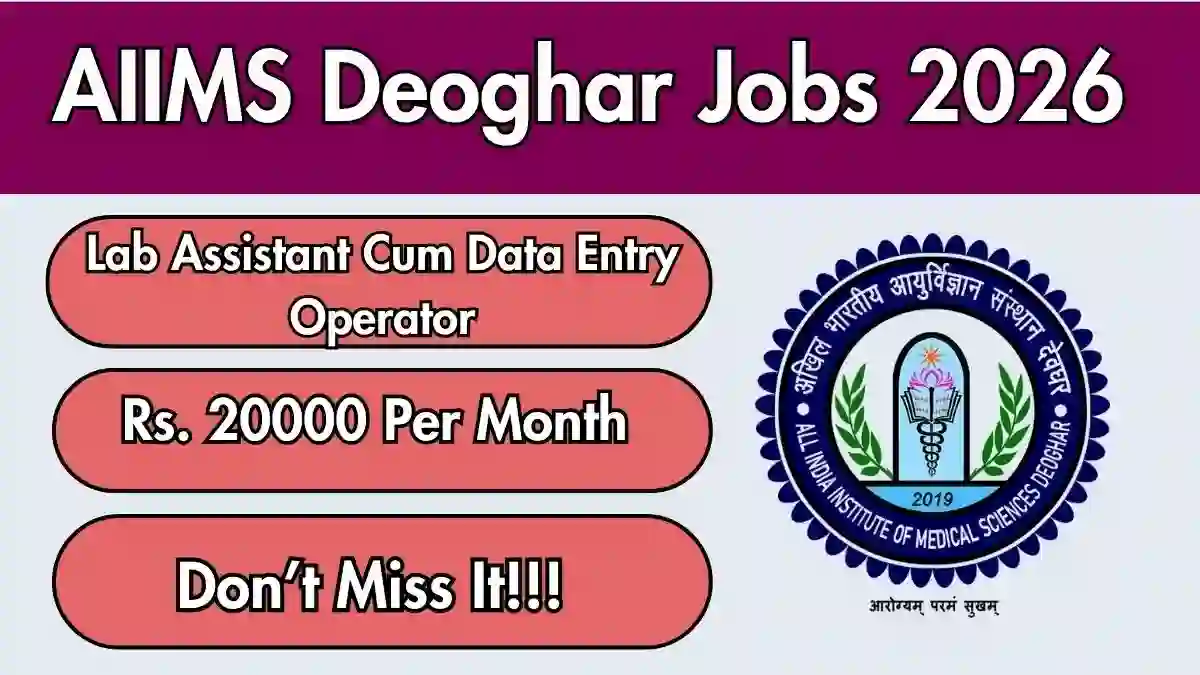 AIIMS Deoghar Lab Assistant Cum Data Entry Operator Recruitment 2026 - Apply Online AIIMS Deoghar Lab Assistant Cum Data Entry Operator Recruitment 2026 - Apply Online
