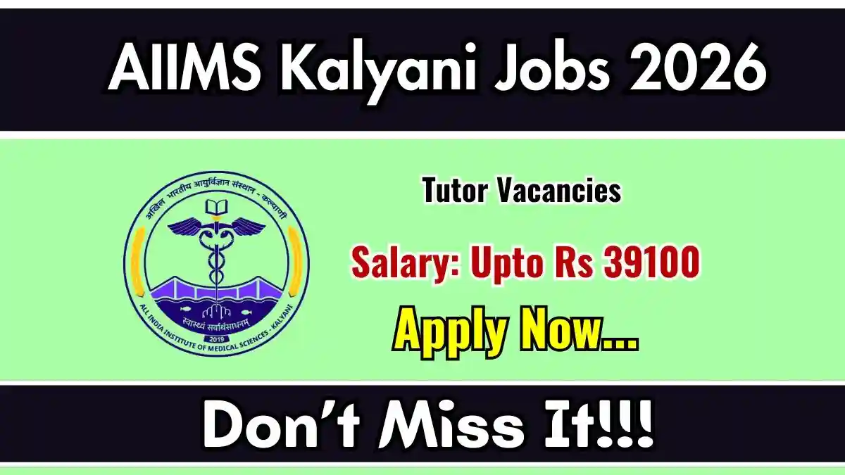 AIIMS Kalyani Tutor Recruitment 2026 - Walkin AIIMS Kalyani Tutor Recruitment 2026 - Walkin
