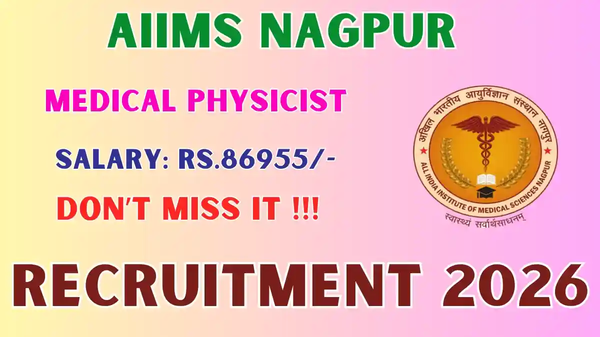 AIIMS Nagpur Medical Physicist Recruitment 2026 – Apply Online AIIMS Nagpur Medical Physicist Recruitment 2026 – Apply Online