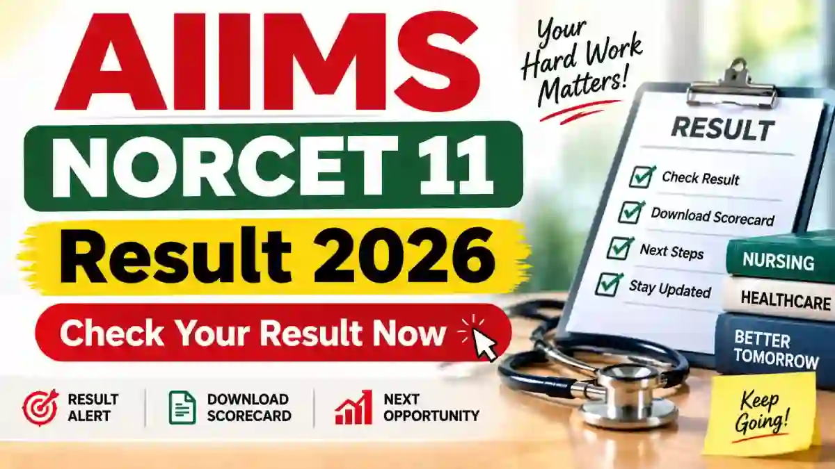 AIIMS NORCET 11 Result 2026 (Out) - Direct Link, Scorecard & Cut Off at aiimsexams.ac.in AIIMS NORCET 11 Result 2026 (Out) - Direct Link, Scorecard & Cut Off at aiimsexams.ac.in