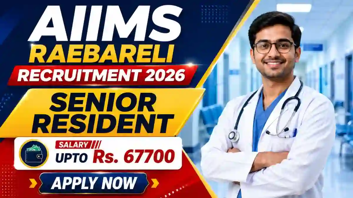 AIIMS Raebareli Senior Resident Recruitment 2026 - Apply Walkin for 108 Posts