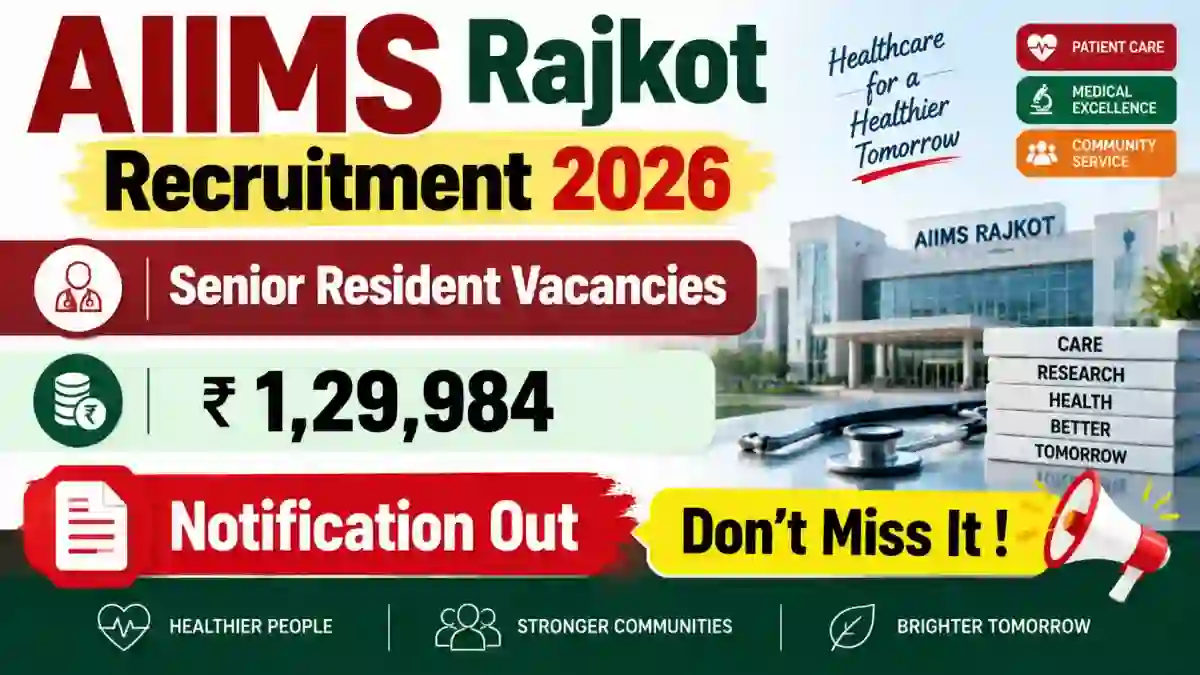 AIIMS Rajkot Senior Resident Recruitment 2026 - Apply Online for 64 Posts AIIMS Rajkot Senior Resident Recruitment 2026 - Apply Online for 64 Posts