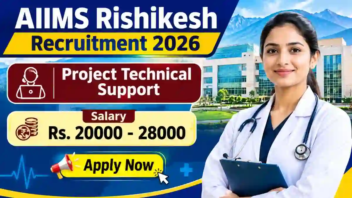 AIIMS Rishikesh Project Technical Support Recruitment 2026 - Apply Online for Posts