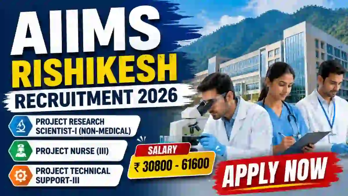 AIIMS Rishikesh Recruitment 2026 - Apply Online for Project Nurse III, Project Technical Support III and More Posts