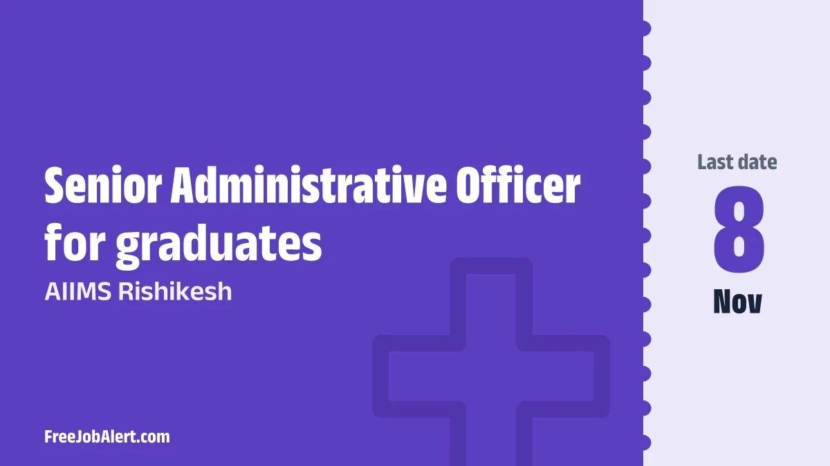 AIIMS Rishikesh Senior Administrative Officer Recruitment 2026 – Apply Offline AIIMS Rishikesh Senior Administrative Officer Recruitment 2026 – Apply Offline
