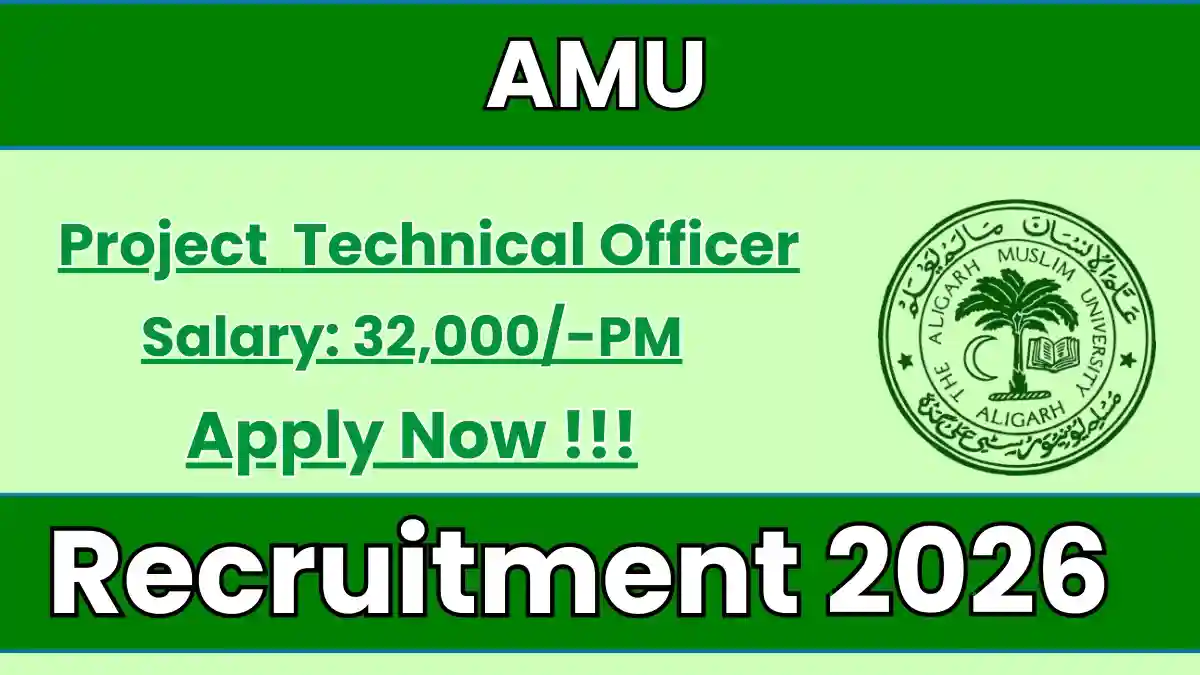 AMU Project Technical Officer Recruitment 2026 – Apply Offline AMU Project Technical Officer Recruitment 2026 – Apply Offline