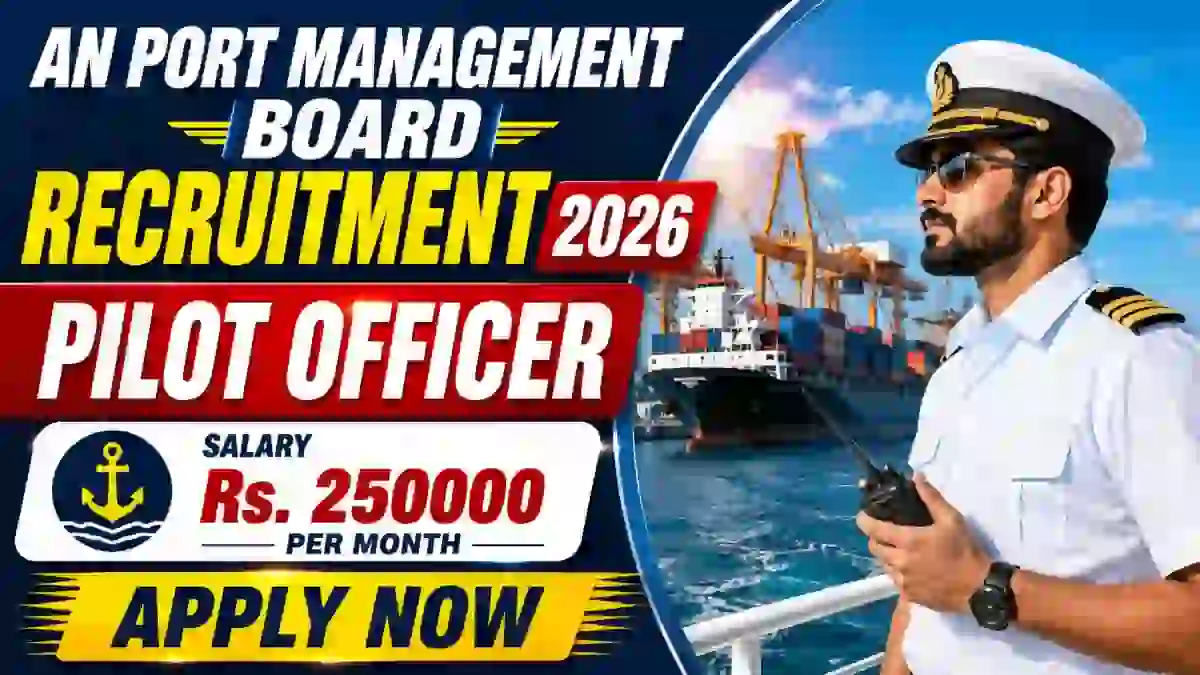 AN Port Management Board Pilot Officer Recruitment 2026 - Apply Offline AN Port Management Board Pilot Officer Recruitment 2026 - Apply Offline