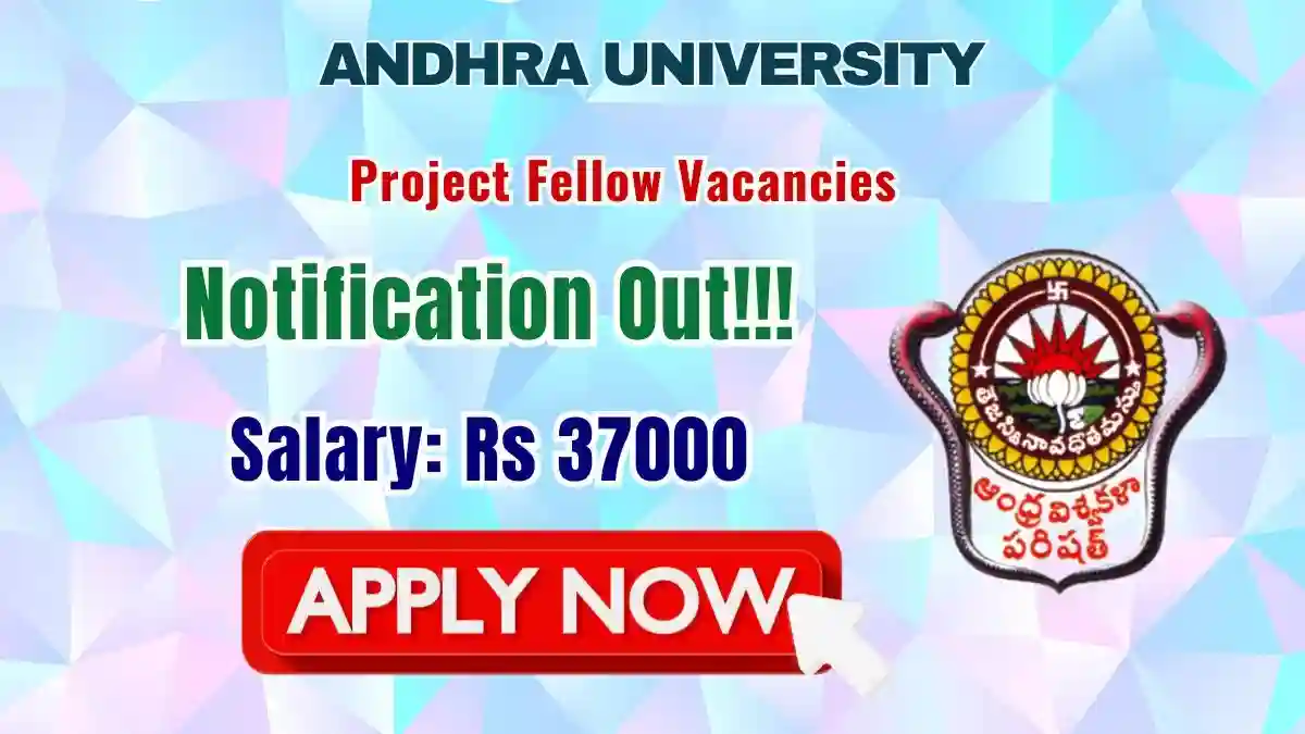 Andhra University Project Fellow Recruitment 2026 - Apply by Email Andhra University Project Fellow Recruitment 2026 - Apply by Email