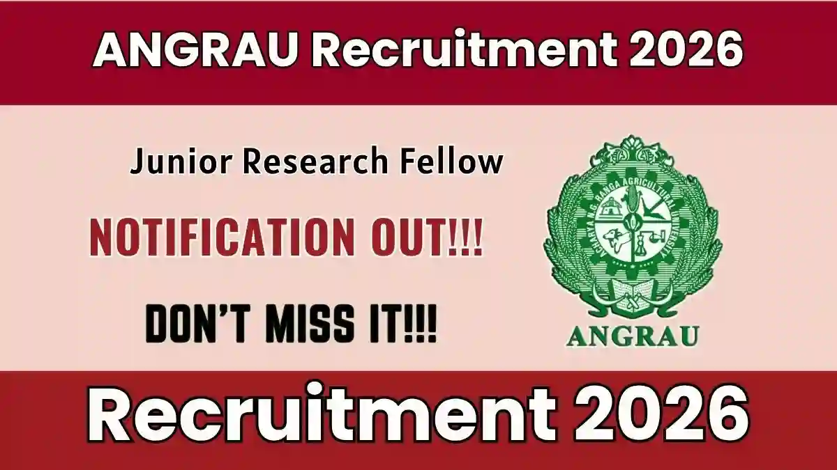 ANGRAU Junior Research Fellow Recruitment 2026 - Walkin