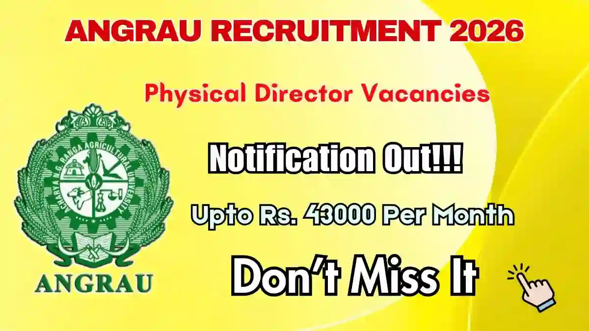 ANGRAU Physical Director Recruitment 2026 - Walkin