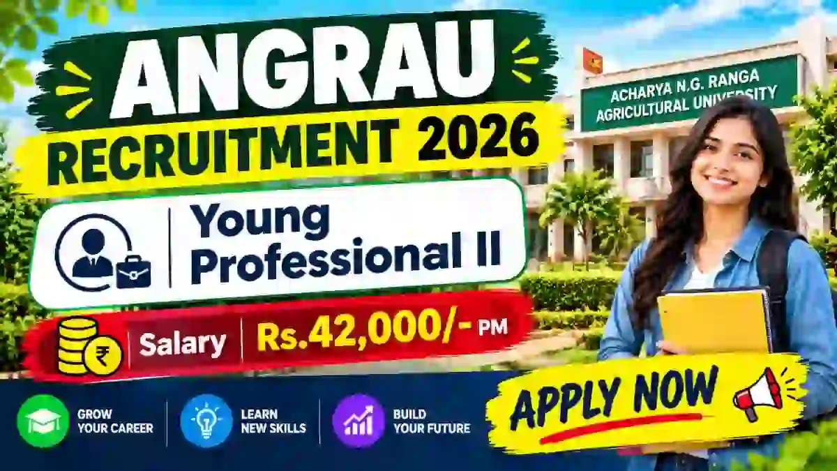 ANGRAU Young Professional II Recruitment 2026 - Walkin ANGRAU Young Professional II Recruitment 2026 - Walkin