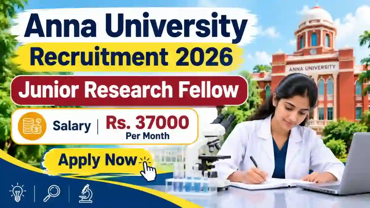 Anna University Junior Research Fellow Recruitment 2026 - Apply Online Anna University Junior Research Fellow Recruitment 2026 - Apply Online