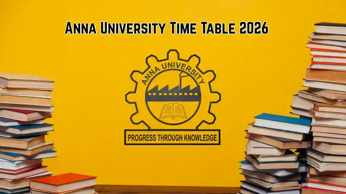Anna University Time Table 2026 Out - Download Exam Dates Online @ annauniv.edu Anna University Time Table 2026 Out - Download Exam Dates Online @ annauniv.edu