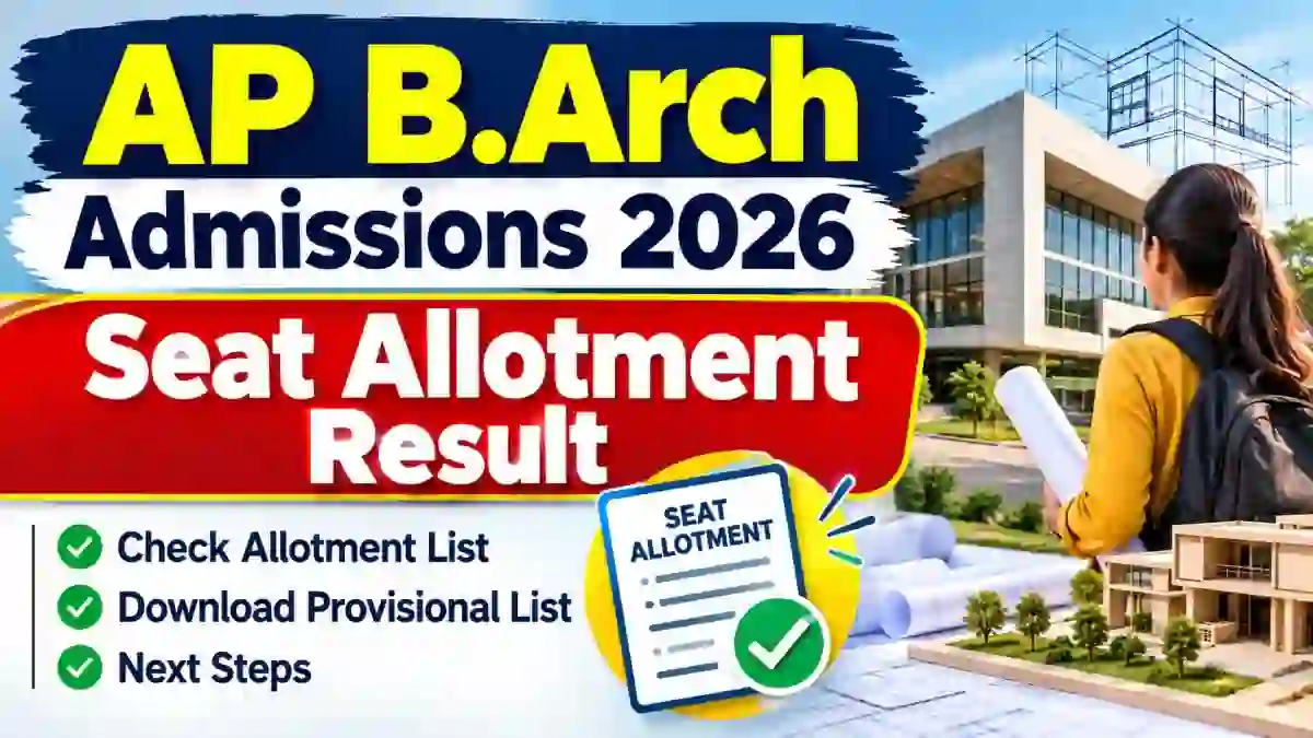 AP B.Arch Admissions 2026 Seat Allotment Result Out - Check Result Online at cap.apcfss.in AP B.Arch Admissions 2026 Seat Allotment Result Out - Check Result Online at cap.apcfss.in