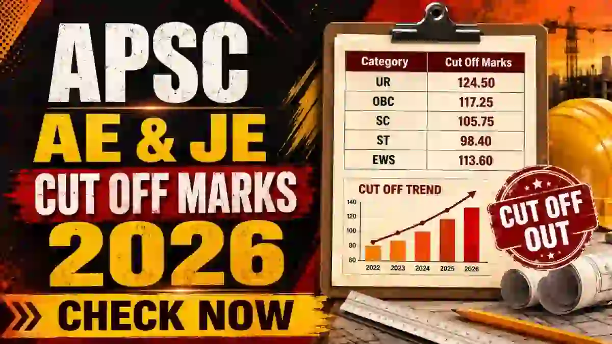 APSC Cut off Marks 2026 - Check AE Civil, AE Mechanical & JE Mechanical, Water Resources Department
