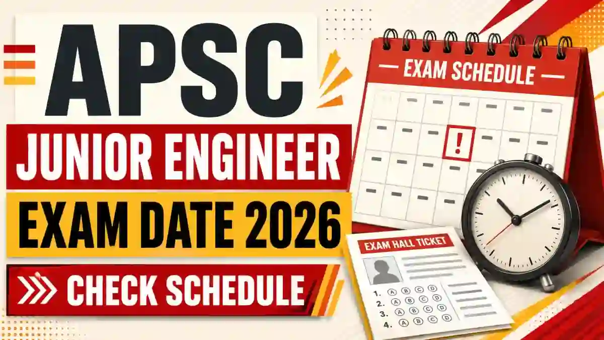 APSC Junior Engineer Exam Date 2026 - Check Screening Test & Time Table APSC Junior Engineer Exam Date 2026 - Check Screening Test & Time Table