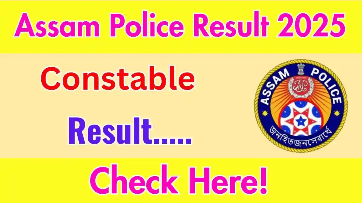Assam Police Constable Result 2025 OUT at slprbassam.in Assam Police Constable Result 2025 OUT at slprbassam.in