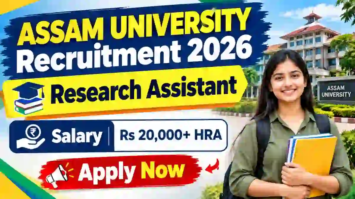 Assam University Research Assistant Recruitment 2026 - Apply Online Assam University Research Assistant Recruitment 2026 - Apply Online