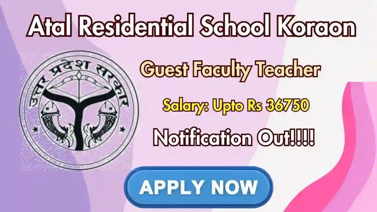 Atal Residential School Koraon Guest Faculty Recruitment 2026 - Apply Offline for PGT, TGT Posts