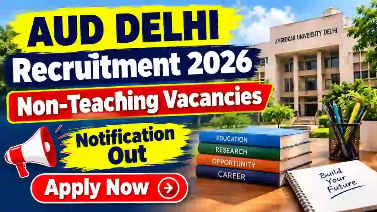 AUD Delhi Non Teaching Recruitment 2026 - Apply Online for 56 Staff Nurse, Section Officer and More Posts AUD Delhi Non Teaching Recruitment 2026 - Apply Online for 56 Staff Nurse, Section Officer and More Posts
