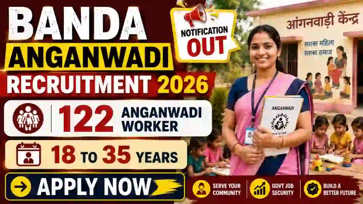 Banda Anganwadi Worker Recruitment 2026 - Apply Online for 122 Posts Banda Anganwadi Worker Recruitment 2026 - Apply Online for 122 Posts