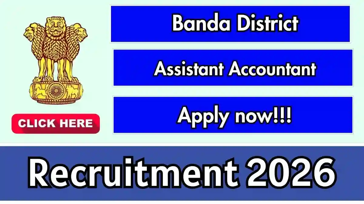 Banda District Assistant Accountant Recruitment 2026 - Apply Offline Banda District Assistant Accountant Recruitment 2026 - Apply Offline