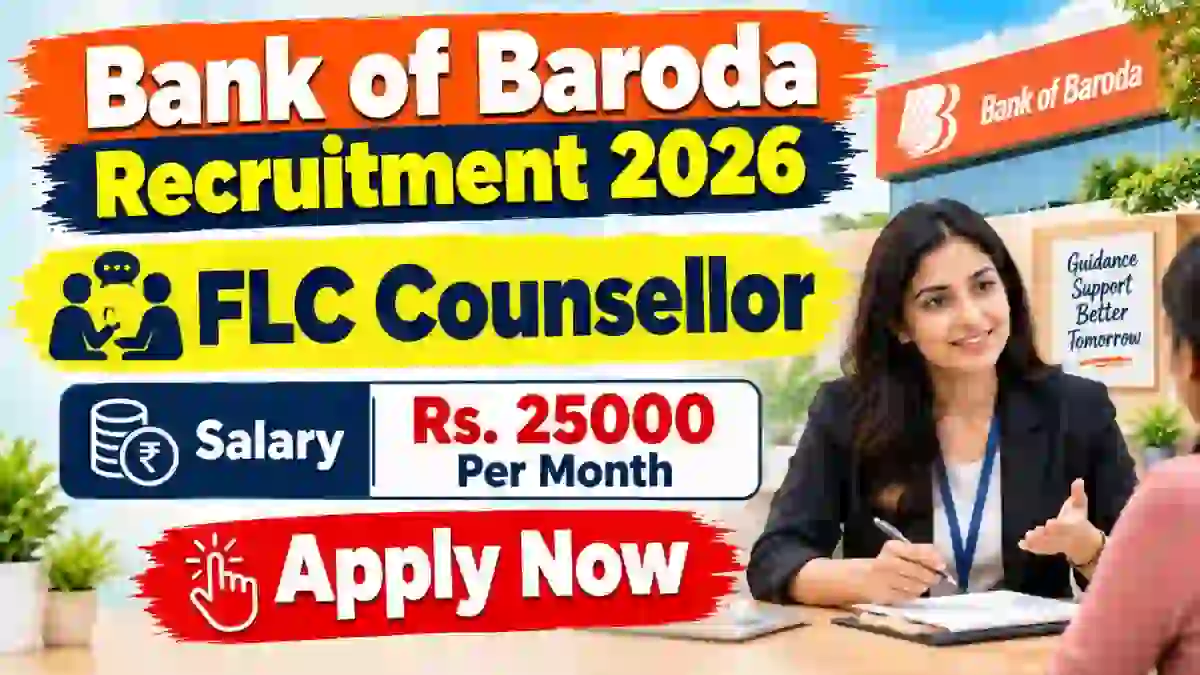 Bank of Baroda FLC Counsellor Recruitment 2026 - Apply Offline Bank of Baroda FLC Counsellor Recruitment 2026 - Apply Offline