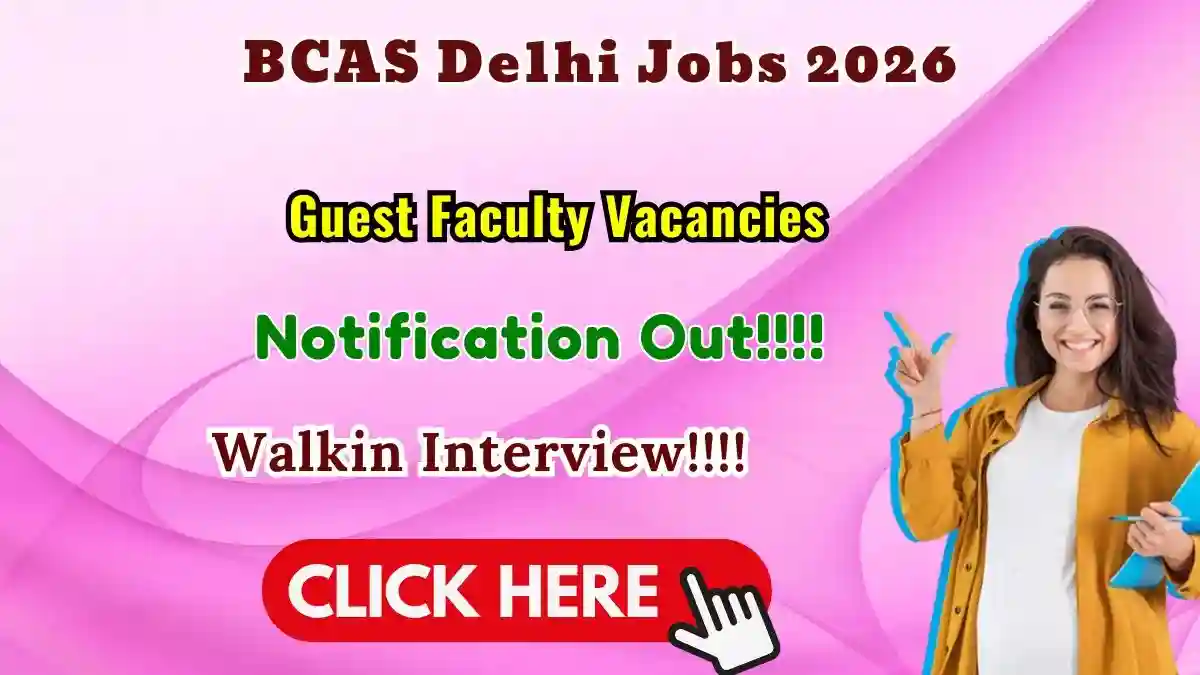 BCAS Delhi Guest Faculty Recruitment 2026 - Walkin BCAS Delhi Guest Faculty Recruitment 2026 - Walkin