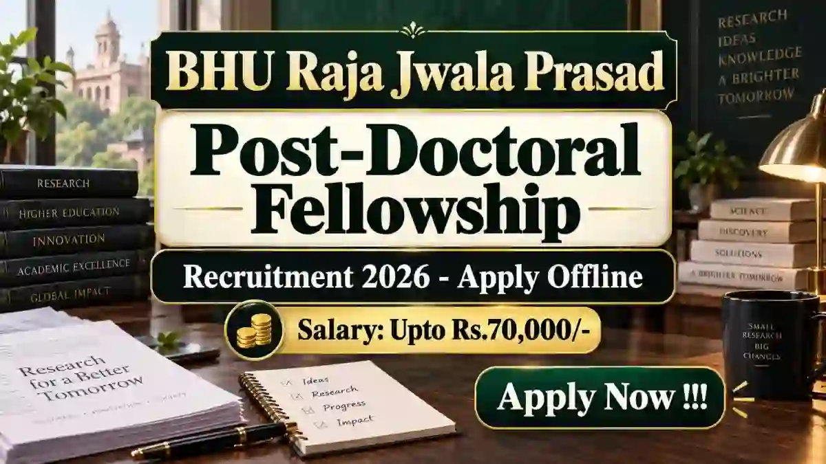 BHU Raja Jwala Prasad Post-Doctoral Fellowship Recruitment 2026 - Apply Offline BHU Raja Jwala Prasad Post-Doctoral Fellowship Recruitment 2026 - Apply Offline
