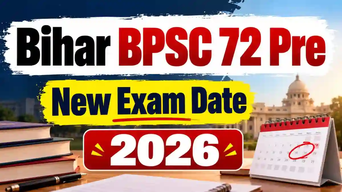 Bihar BPSC 72 Pre New Exam Date 2026 - Check Revised Prelims Schedule at bpsc.bihar.gov.in