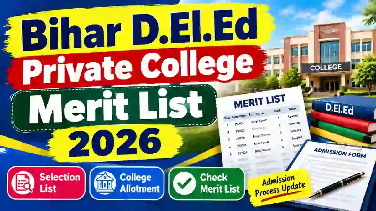 Bihar D.El.Ed Private College Merit List 2026 Out - Download List Online @ biharboardonline.org Bihar D.El.Ed Private College Merit List 2026 Out - Download List Online @ biharboardonline.org