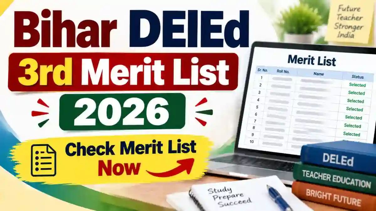 Bihar DElEd 3rd Merit List 2026 - Download Link, Admission Dates & Cut Off at bsebdeled.com Bihar DElEd 3rd Merit List 2026 - Download Link, Admission Dates & Cut Off at bsebdeled.com