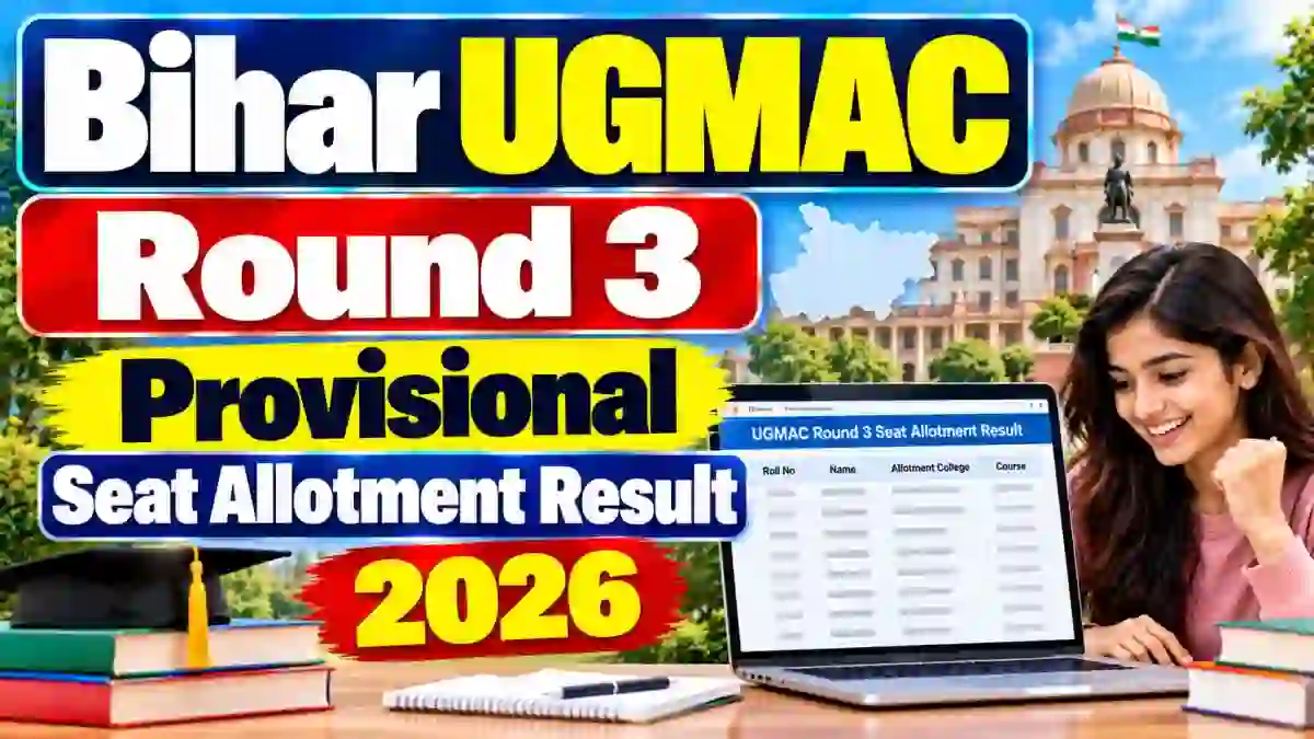 Bihar UGMAC Round 3 Provisional Seat Allotment Result 2026 on 14 October - Download MBBS, BDS Allotment Order Bihar UGMAC Round 3 Provisional Seat Allotment Result 2026 on 14 October - Download MBBS, BDS Allotment Order
