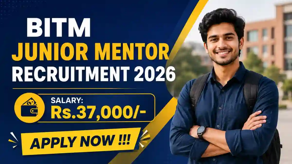 BITM Junior Mentor Recruitment 2026 - Walkin BITM Junior Mentor Recruitment 2026 - Walkin