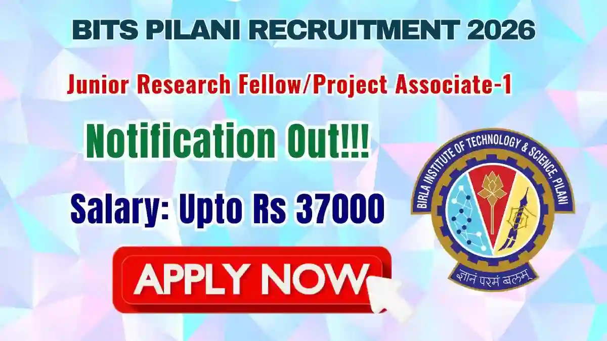BITS Pilani Junior Research Fellow/Project Associate-1 Recruitment 2026 - Apply Online BITS Pilani Junior Research Fellow/Project Associate-1 Recruitment 2026 - Apply Online
