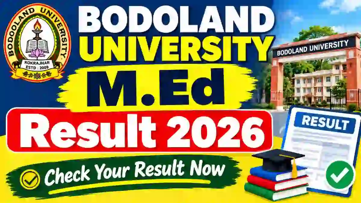 Bodoland University M.Ed Result 2026 Out - Check 2nd & 4th Semester Result Online @ buniv.edu.in Bodoland University M.Ed Result 2026 Out - Check 2nd & 4th Semester Result Online @ buniv.edu.in