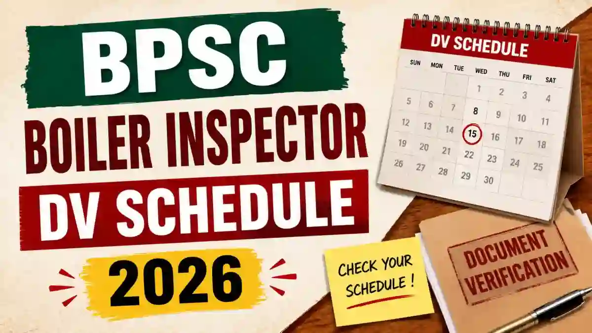 BPSC Boiler Inspector DV Schedule 2026 - Check Roll Number List, Document Verification Date BPSC Boiler Inspector DV Schedule 2026 - Check Roll Number List, Document Verification Date