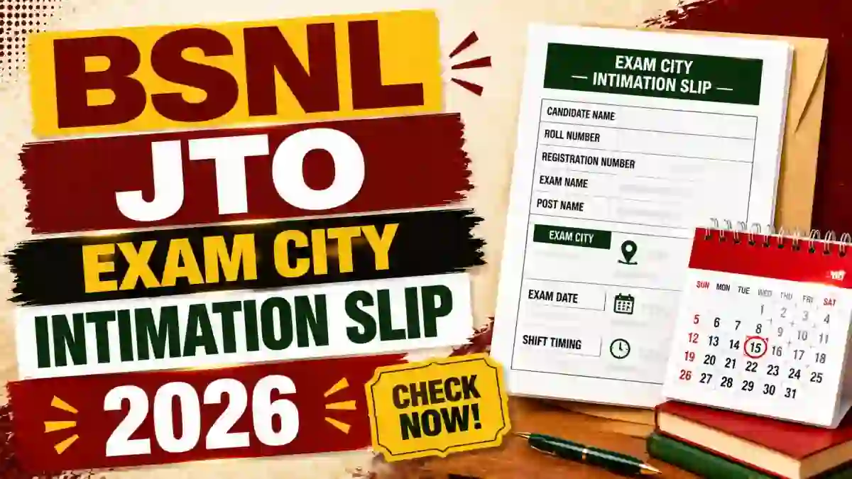 BSNL JTO Exam City Intimation Slip 2026 (Out) - Download Link, Exam Date & Admit Card Details BSNL JTO Exam City Intimation Slip 2026 (Out) - Download Link, Exam Date & Admit Card Details